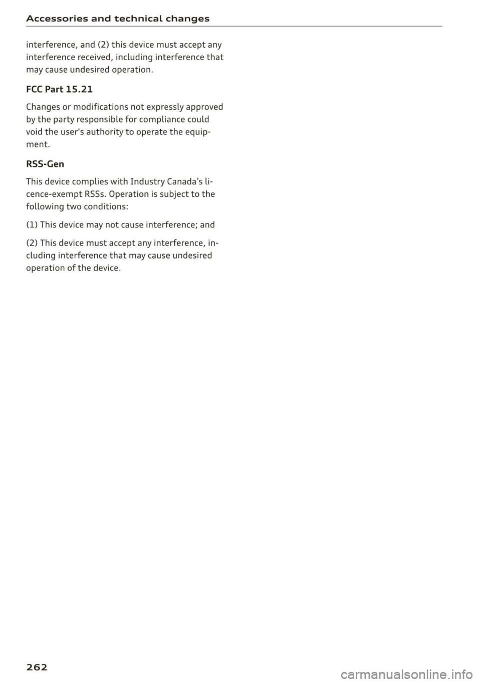 AUDI Q3 2019 Owners Manual Accessories and technical changes
interference, and (2) this device must accept any
interference received, including interference that
may cause undesired operation.
FCC Part 15.21
Changes or AUDI Q3 2019 Owners Manual Accessories and technical changes
interference, and (2) this device must accept any
interference received, including interference that
may cause undesired operation.
FCC Part 15.21
Changes or
