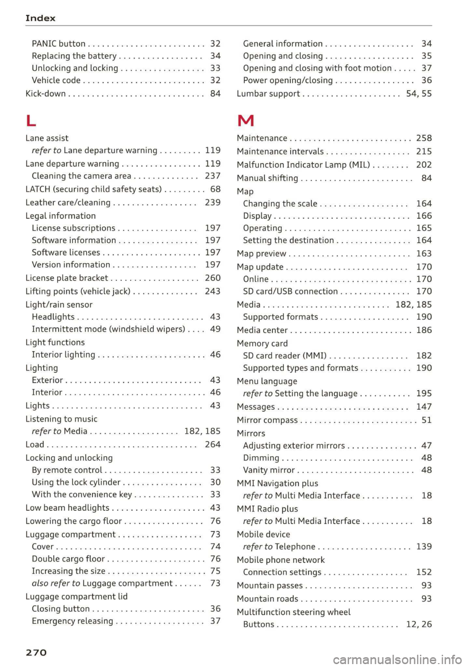 AUDI Q3 2019  Owners Manual Index 
  
PANIC Button ssicsooe ©  2 cocvise © avant ww rumen @ eee 32 
Replacing the battery...............0-. 34 
Unlocking and locking...............005 33 
Vehicle Code ssicve x  + swine ee etre