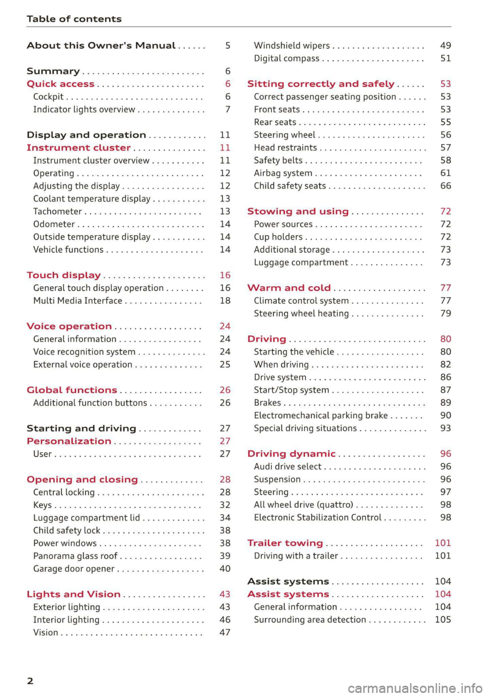 AUDI Q3 2019  Owners Manual Table of contents 
  
About this Owner's Manual...... 
SUMIMALY: ; « ss6% : osen ss sean cs poe s 
QC CCeS Skis: si esis a  6 ores os ewe 
Cockpit... 2... ee eee eee eee 
Indicator lights overvie