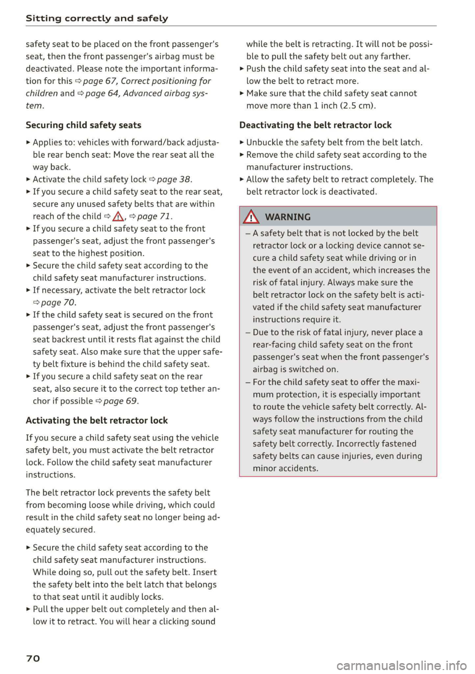 AUDI Q3 2019 Manual PDF Sitting correctly and safely
safety seat to be placed on the front passenger's
seat, then the front passenger's airbag must be
deactivated. Please note the important informa-
tion for t AUDI Q3 2019 Manual PDF Sitting correctly and safely
safety seat to be placed on the front passenger's
seat, then the front passenger's airbag must be
deactivated. Please note the important informa-
tion for t