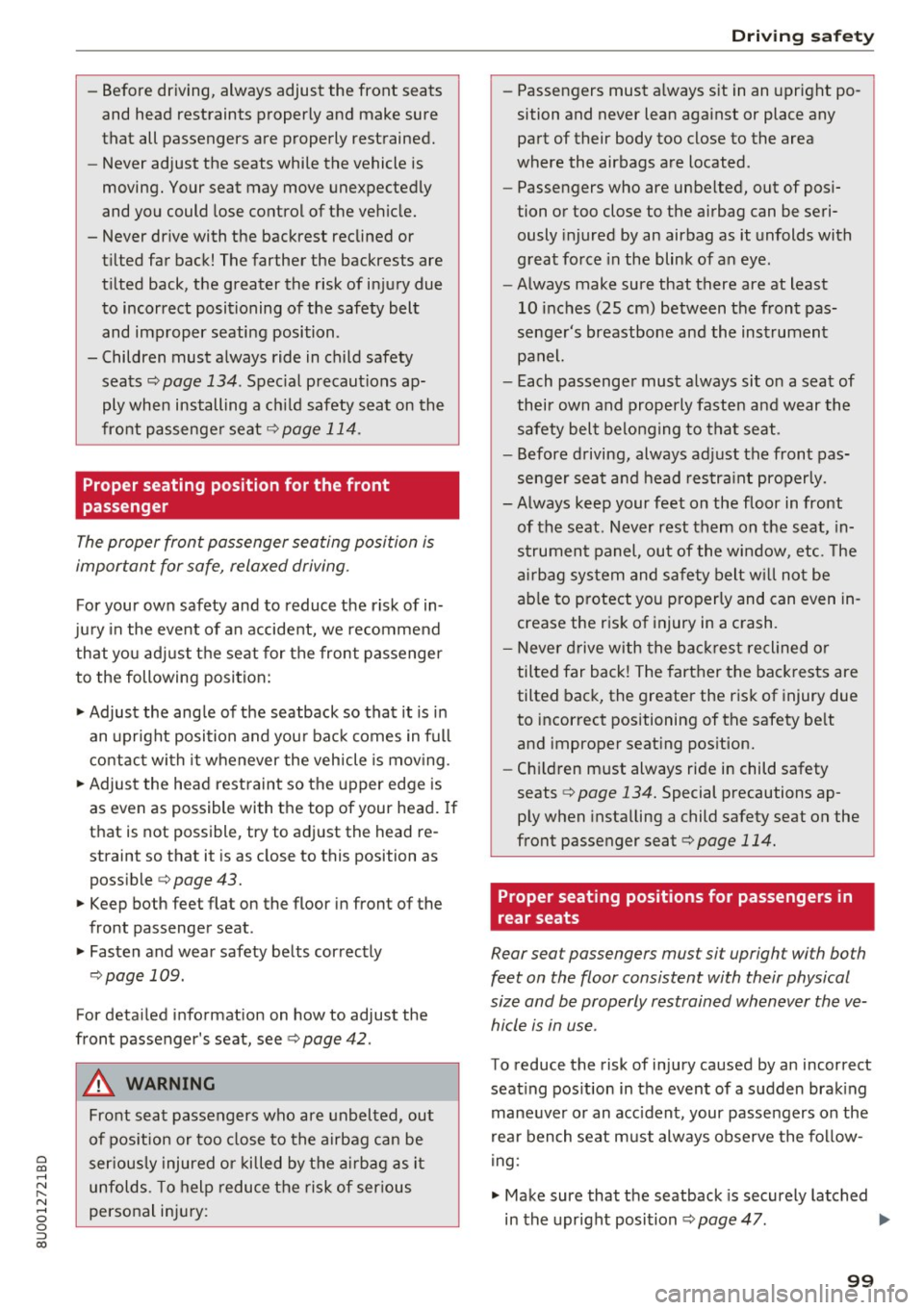 AUDI Q3 2018 Owners Manual 0 co ......
" ,....
" ...... 0 0 :::,
00
- Before driving, always adjust the front seats
and head restraints properly and make sure
that all passengers are properly restrained AUDI Q3 2018 Owners Manual 0 co ......
" ,....
" ...... 0 0 :::,
00
- Before driving, always adjust the front seats
and head restraints properly and make sure
that all passengers are properly restrained