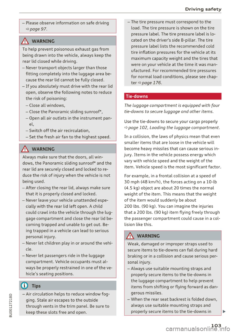 AUDI Q3 2018 Owners Manual 0 co ......
" ,-...
" ...... 0 0 :::,
00
- Please observe information on safe driving
~page 97.
A WARNING
To help prevent poisonous exhaust gas from
being drawn into the vehicl AUDI Q3 2018 Owners Manual 0 co ......
" ,-...
" ...... 0 0 :::,
00
- Please observe information on safe driving
~page 97.
A WARNING
To help prevent poisonous exhaust gas from
being drawn into the vehicl