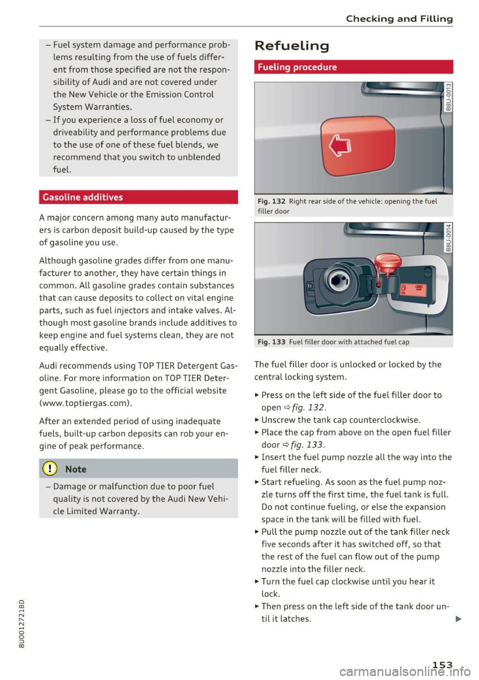 AUDI Q3 2018  Owners Manual a 
co 
...... N r--. N .-< 0 0 ::, co 
-Fuel  system  damage  and  performance  prob­
l ems  resulting  from  the  use  of fuels  differ­
ent  from  those  specified  are  not  the  respon­
sibilit