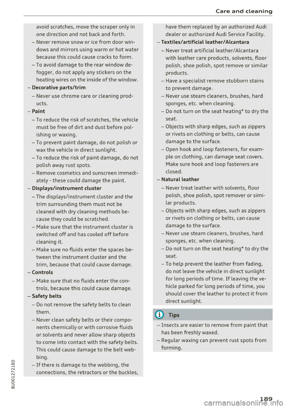 AUDI Q3 2018 Owners Manual 0 co ......
" ,....
" ...... 0 0 :::,
00
avoid scratches, move the scraper only in
one direction and not back and forth.
- Never remove snow or ice from door win
dows and AUDI Q3 2018 Owners Manual 0 co ......
" ,....
" ...... 0 0 :::,
00
avoid scratches, move the scraper only in
one direction and not back and forth.
- Never remove snow or ice from door win
dows and