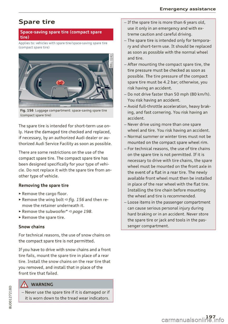 AUDI Q3 2018 Owners Manual a
co
...... N r--. N .... 0 0 ::, co
Spare tire
Space-saving spare tire (compact spare
tire)
Applies to: vehicles with spare tire/space-saving spa re tire
(compact spare tire)
Fig. AUDI Q3 2018 Owners Manual a
co
...... N r--. N .... 0 0 ::, co
Spare tire
Space-saving spare tire (compact spare
tire)
Applies to: vehicles with spare tire/space-saving spa re tire
(compact spare tire)
Fig.