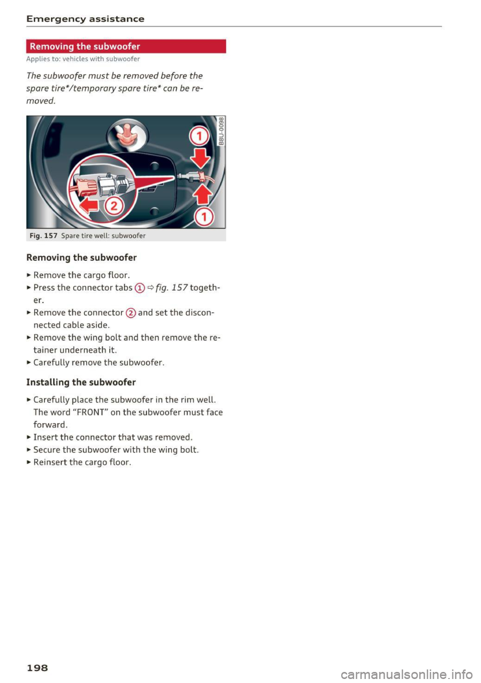 AUDI Q3 2018 Owners Manual Emergency assistance
Removing the subwoofer
Applies to: vehicles w ith s ubwoofer
The subwoofer must be removed before the
spare tire*ltemporary spare tire* can be re moved .
Fig AUDI Q3 2018 Owners Manual Emergency assistance
Removing the subwoofer
Applies to: vehicles w ith s ubwoofer
The subwoofer must be removed before the
spare tire*ltemporary spare tire* can be re moved .
Fig