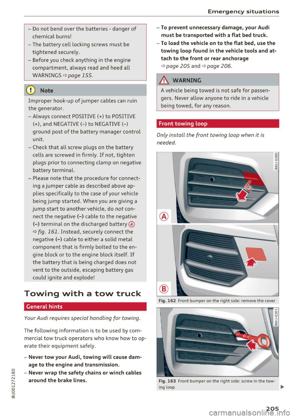 AUDI Q3 2018 Owners Manual -Do not bend over the batteries -danger of
chemical burns!
- The battery cell locking screws must be
tightened securely.
- Before you check anything in the engine
compartment, AUDI Q3 2018 Owners Manual -Do not bend over the batteries -danger of
chemical burns!
- The battery cell locking screws must be
tightened securely.
- Before you check anything in the engine
compartment,