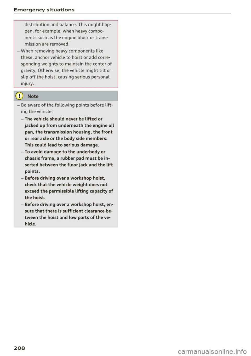 AUDI Q3 2018 Owners Manual Emergency situations
distribut ion and ba lance . This might hap
pen, for example, when heavy compo
nents such as the engine block or trans
miss io n are removed.
- When removing AUDI Q3 2018 Owners Manual Emergency situations
distribut ion and ba lance . This might hap
pen, for example, when heavy compo
nents such as the engine block or trans
miss io n are removed.
- When removing