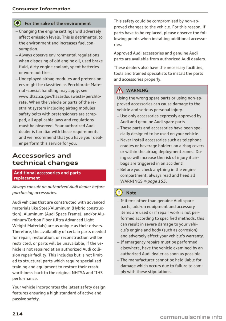 AUDI Q3 2018  Owners Manual Consumer  Info rmation 
@ For the  sake of the  env ironment 
- Changing  the  engine  settings  wi ll adversely 
affect  emission  levels. Th is is detrimental  to 
the  environment  and  increases f