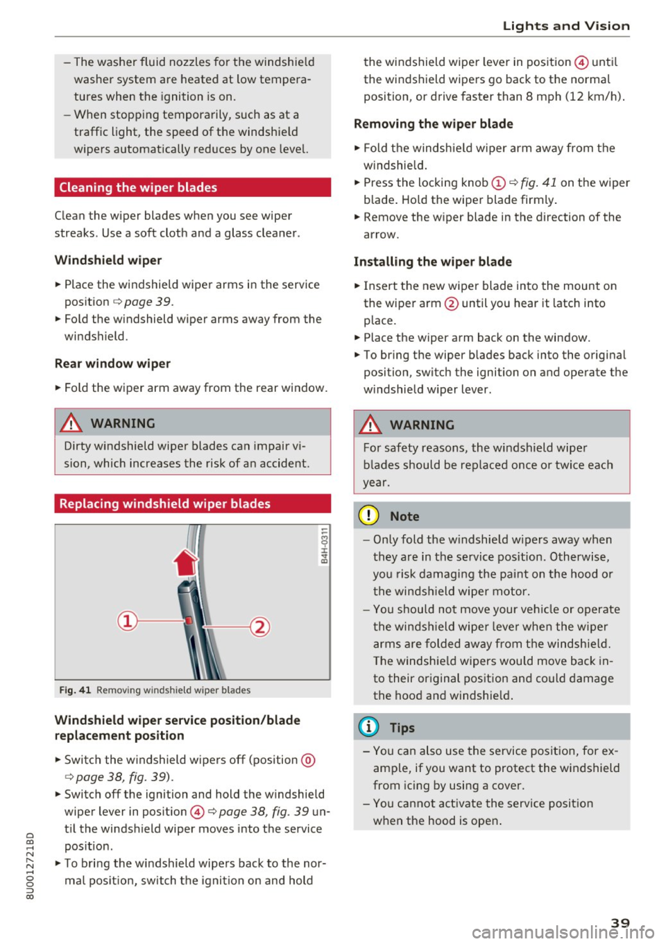 AUDI Q3 2018 Service Manual 0 co ......
" ,....
" ...... 0 0 :::,
00
- The washer fluid nozzles for the windshie ld
washer system are heated at low tempera
tures when the ignition is on.
- When stopping AUDI Q3 2018 Service Manual 0 co ......
" ,....
" ...... 0 0 :::,
00
- The washer fluid nozzles for the windshie ld
washer system are heated at low tempera
tures when the ignition is on.
- When stopping