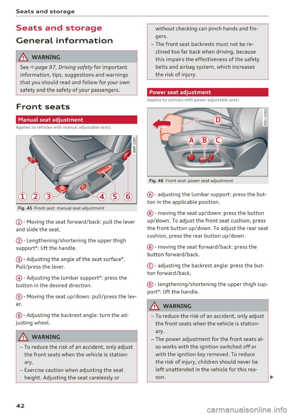 AUDI Q3 2018  Owners Manual Sea ts  and  stor age 
Seats  and  storage 
General  information 
A WARNING 
See c::> page 9 7, Driving safety for  important 
information,  tips,  suggestions  and  warnings 
that  you  should  read 