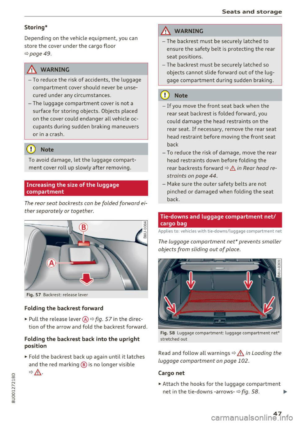 AUDI Q3 2018 Service Manual a
co
...... N r--. N .... 0 0 ::, co
Storing* Depending on the vehicle equ ipment, yo u can
store the cover under the cargo floor
Q page49.
.&_ WARNING
- To reduce the risk of acc AUDI Q3 2018 Service Manual a
co
...... N r--. N .... 0 0 ::, co
Storing* Depending on the vehicle equ ipment, yo u can
store the cover under the cargo floor
Q page49.
.&_ WARNING
- To reduce the risk of acc