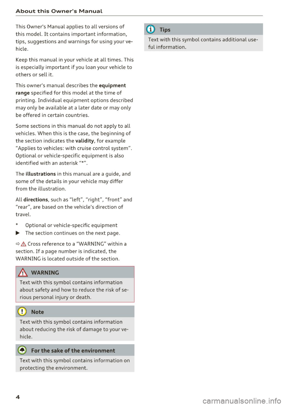 AUDI Q3 2018 Owners Manual About this Owners Manual
This Owne rs Man ual applies to a ll versions of
this mode l.
It contains important information,
tips, suggestions and warn ings for using your ve
h i AUDI Q3 2018 Owners Manual About this Owners Manual
This Owne rs Man ual applies to a ll versions of
this mode l.
It contains important information,
tips, suggestions and warn ings for using your ve
h i