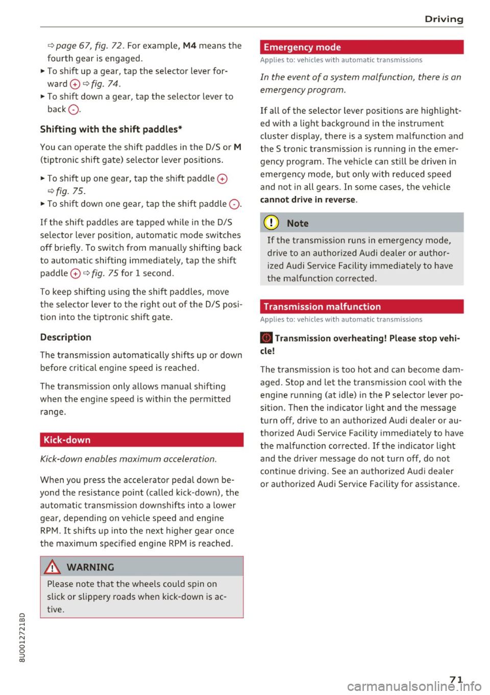 AUDI Q3 2018 Manual PDF 0 co ......
" ,....
" ...... 0 0 :::,
00
¢ page 67, fig. 72. For example, M4 means the
fourth gear is engaged.
~ To shift up a gear, tap the selector lever for
ward
0 ¢ fig. AUDI Q3 2018 Manual PDF 0 co ......
" ,....
" ...... 0 0 :::,
00
¢ page 67, fig. 72. For example, M4 means the
fourth gear is engaged.
~ To shift up a gear, tap the selector lever for
ward
0 ¢ fig.