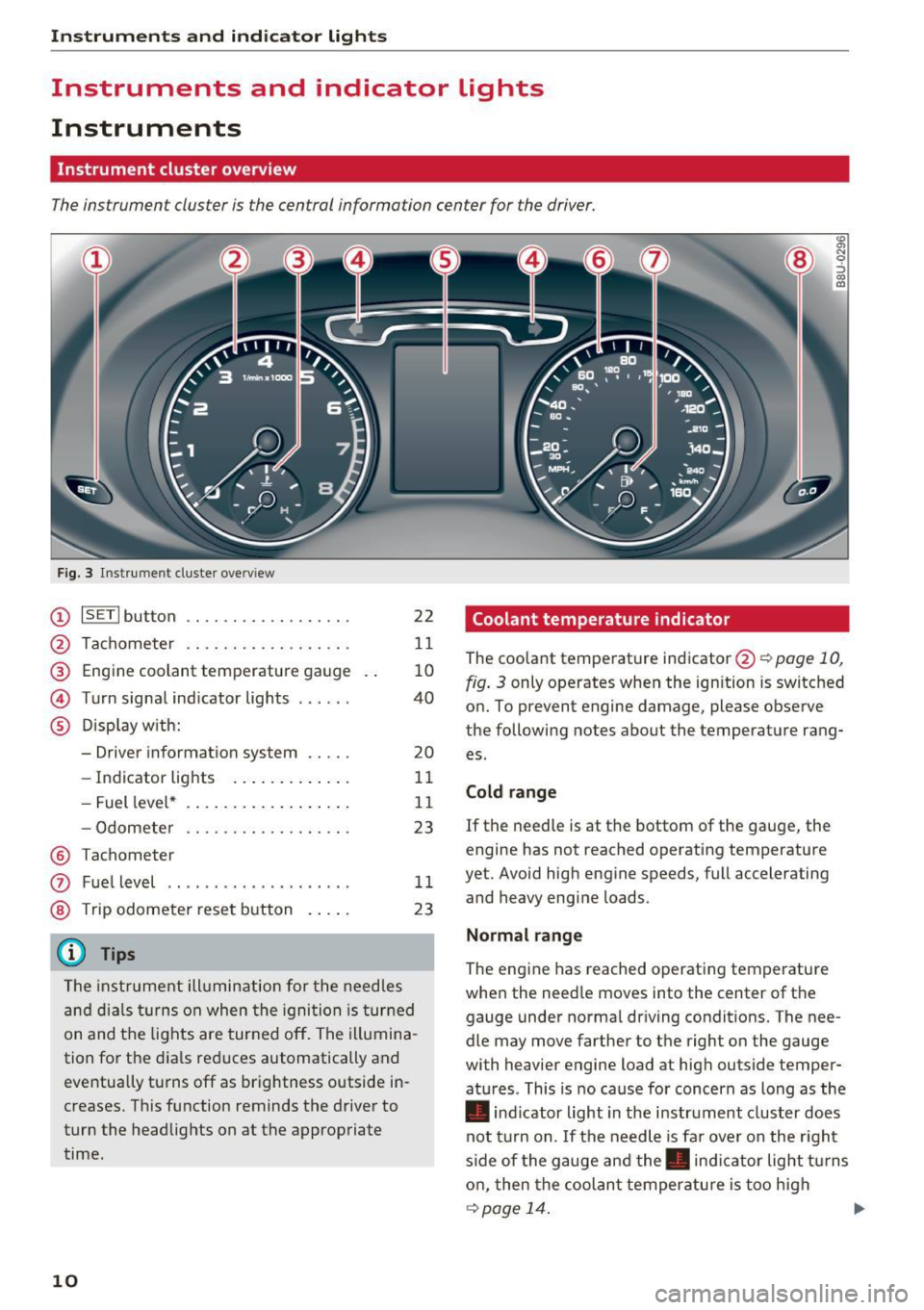 AUDI Q3 2016  Owners Manual Instrumen ts and  ind icator  ligh ts 
Instruments  and  indicator  Lights 
Instruments 
Instrument  cluster  overview 
The instrument  cluster  is the  central  information  center  for  the driver. 