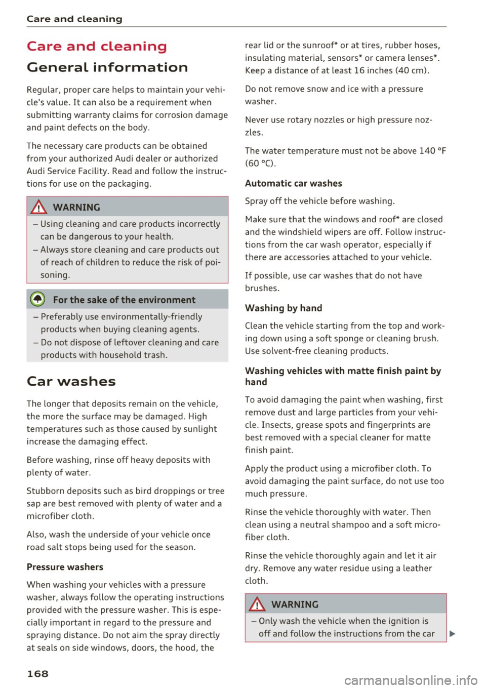 AUDI Q3 2016  Owners Manual Care  and  cleaning 
Care  and  cleaning 
General  information 
Regular,  prope r care  helps  to  maintain  your  vehi ­
cles  value. 
It can  a lso  be  a  requirement  when 
submitting  war ranty