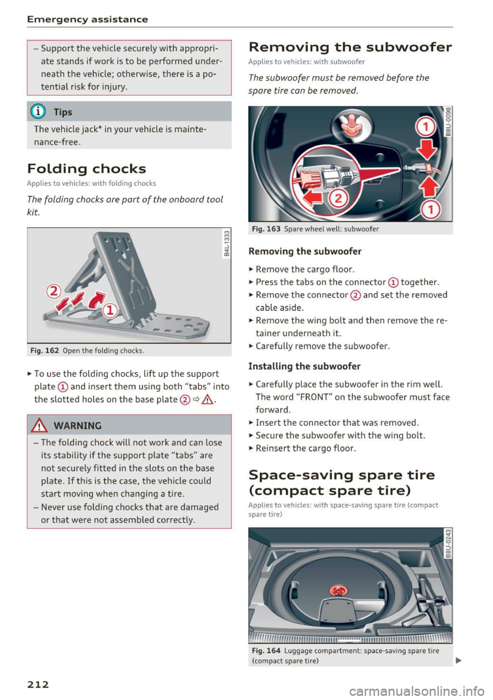 AUDI Q3 2016 Owners Manual Emergency assistance
-Support the vehicle securely with appropri
ate stands if work is to be performed under
neath the vehicle; otherwise, there is a po
tential risk for inju AUDI Q3 2016 Owners Manual Emergency assistance
-Support the vehicle securely with appropri
ate stands if work is to be performed under
neath the vehicle; otherwise, there is a po
tential risk for inju