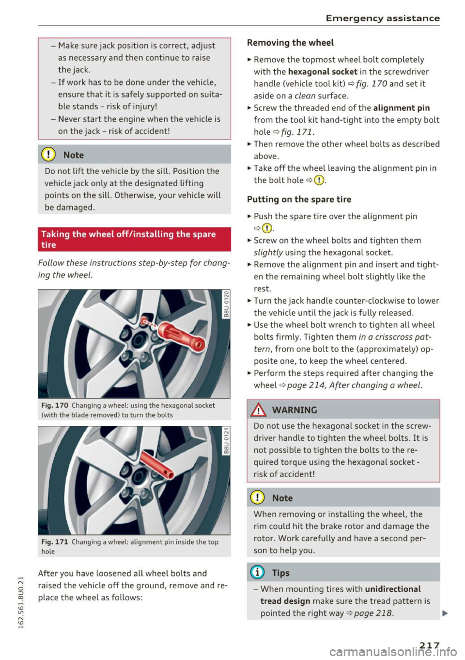 AUDI Q3 2016 Owners Manual .... N
c:i ::J CX)
.... I.Cl U"I
N I.Cl ......
-Make sure jack posit ion is correct , adjust
as necessary and then cont inue to raise
the jack.
- If work has to be done under AUDI Q3 2016 Owners Manual .... N
c:i ::J CX)
.... I.Cl U"I
N I.Cl ......
-Make sure jack posit ion is correct , adjust
as necessary and then cont inue to raise
the jack.
- If work has to be done under
