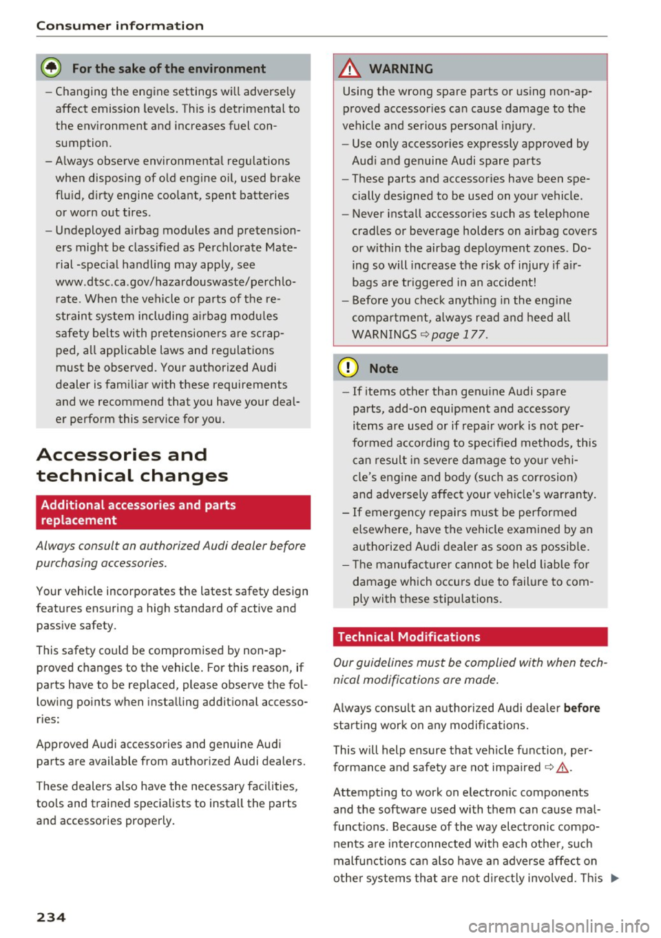 AUDI Q3 2016 Owners Guide Consumer  inf orm ation 
@ For the  sake of the  env ironment 
- Changing the  engine  settings  wi ll adversely 
affect  emission  levels. Th is is detrimental  to 
the  environment  and  increases  