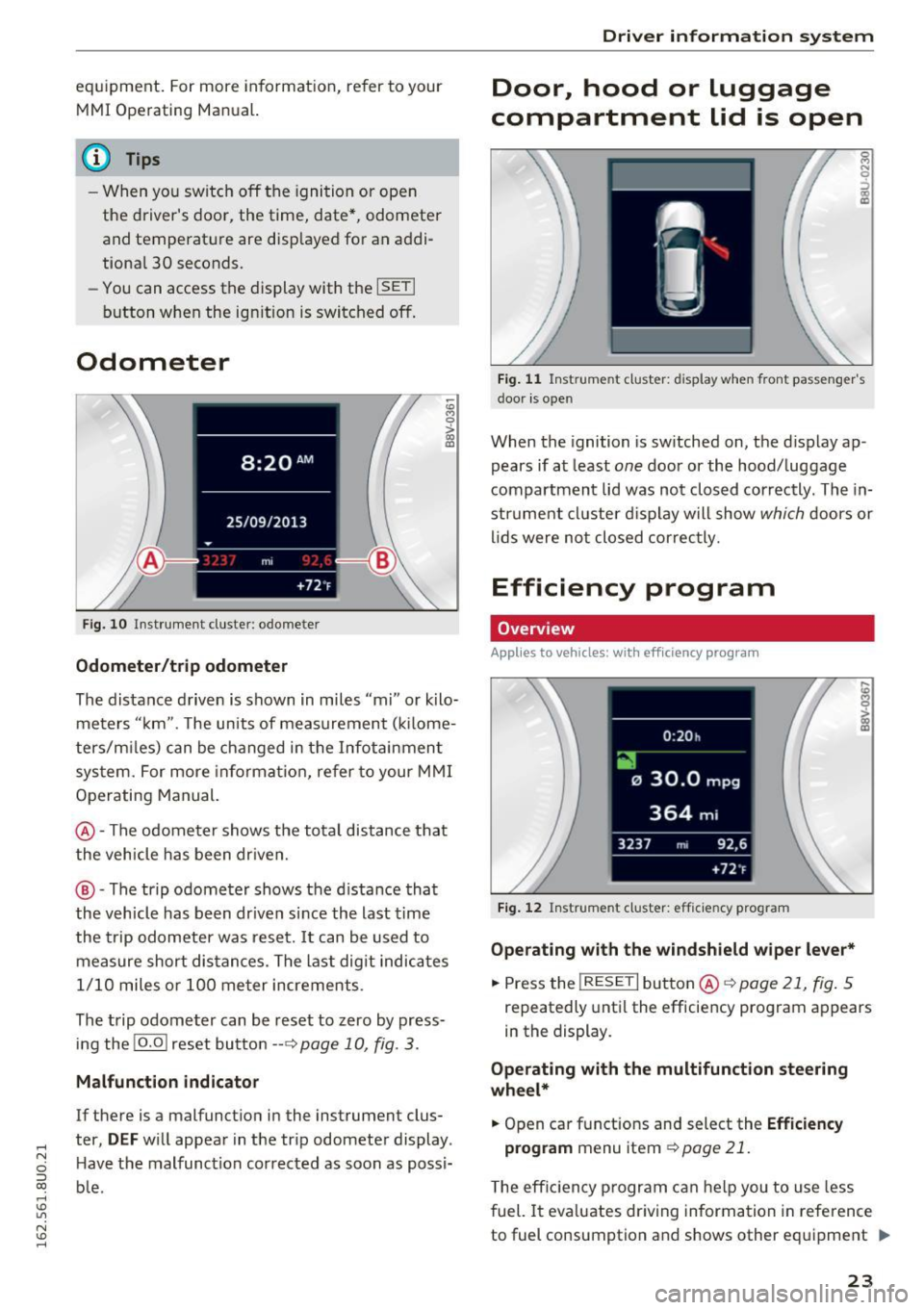 AUDI Q3 2016 Owners Manual ,..,
N
c:i ::J CX) ,..,
I.Cl U"I
N I.Cl ......
equipment. For more informat ion, refer to your
MMI Operating Manual.
(D Tips
- When you switch off the ignition or open
the drive AUDI Q3 2016 Owners Manual ,..,
N
c:i ::J CX) ,..,
I.Cl U"I
N I.Cl ......
equipment. For more informat ion, refer to your
MMI Operating Manual.
(D Tips
- When you switch off the ignition or open
the drive