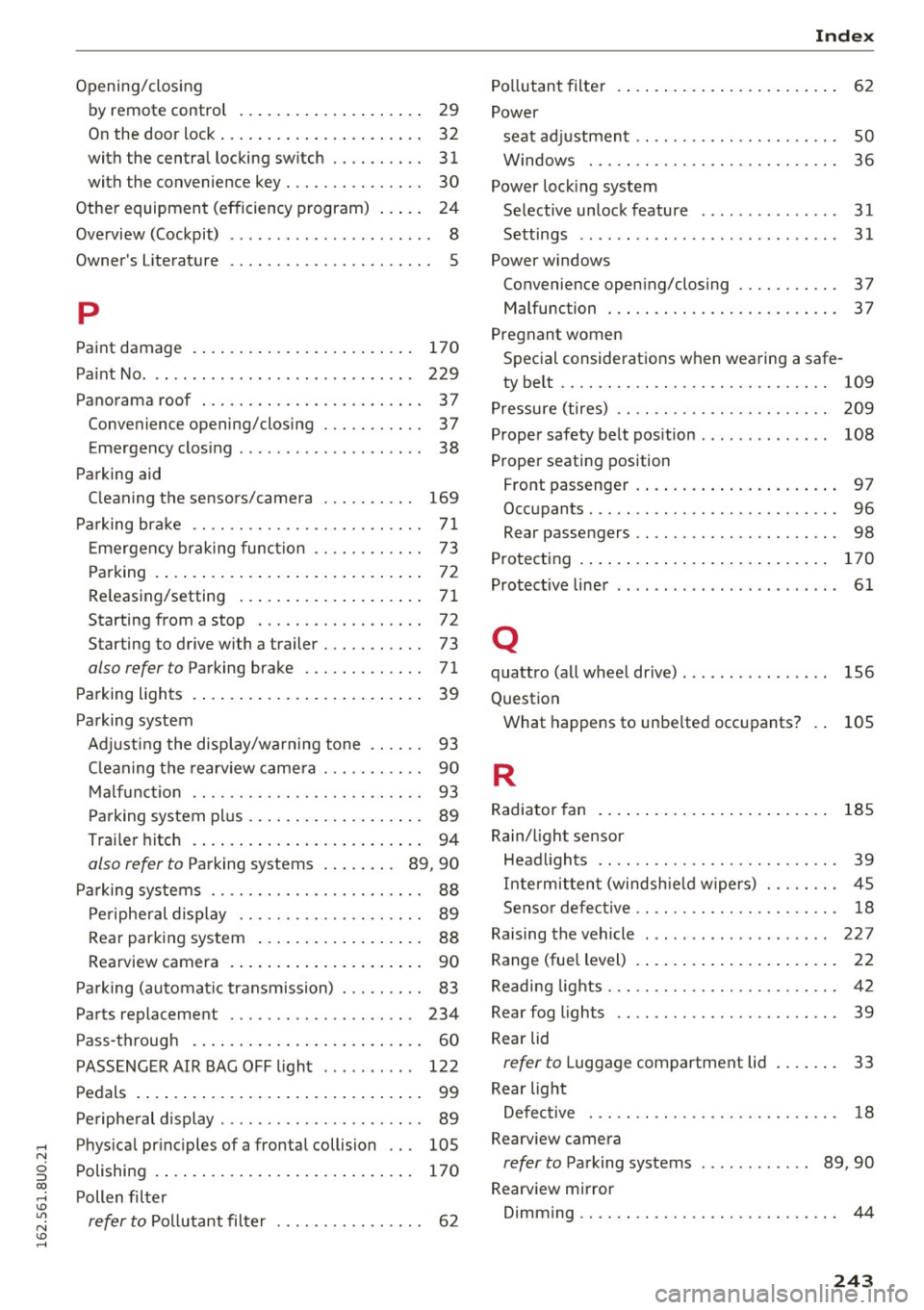 AUDI Q3 2016 Service Manual Opening/closing by remote  control  . . .  . . . .  . . .  . .  . .  . . . .  . .  29 
On  the  door  lock . . . .  .  . . . .  . . .  . .  . .  . .  . .  . .  32 
with  the  central locking  sw itch 