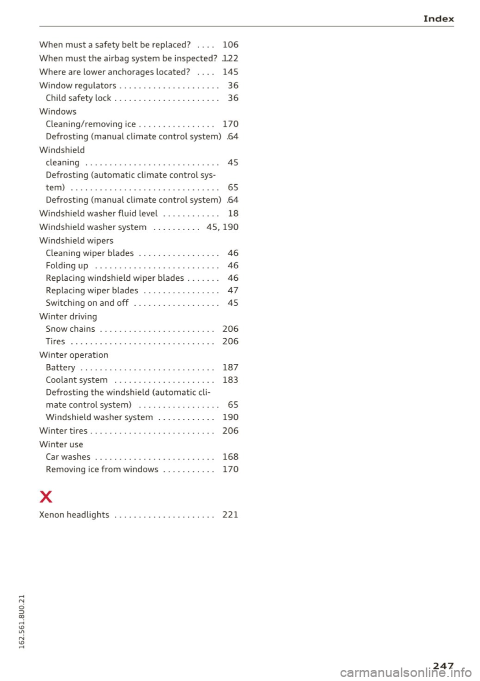 AUDI Q3 2016 Owners Manual When must a safety belt be replaced? . . . . 106
When must the airbag system be inspected?
l22
Where are lower anchorages located? . . . . 145
W indow regulators . . . . . . . . . . AUDI Q3 2016 Owners Manual When must a safety belt be replaced? . . . . 106
When must the airbag system be inspected?
l22
Where are lower anchorages located? . . . . 145
W indow regulators . . . . . . . . . .