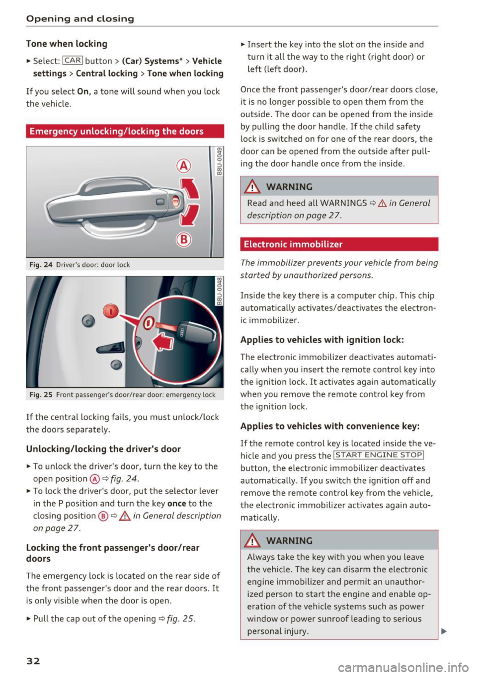 AUDI Q3 2016  Owners Manual Opening  and closing 
Tone when  locking 
.. Select : ICARI button> (Car)  Systems *> Vehicle 
settings>  Central  locking > Tone  when  locking 
If you  select On , a  tone  will sound  when  you  lo