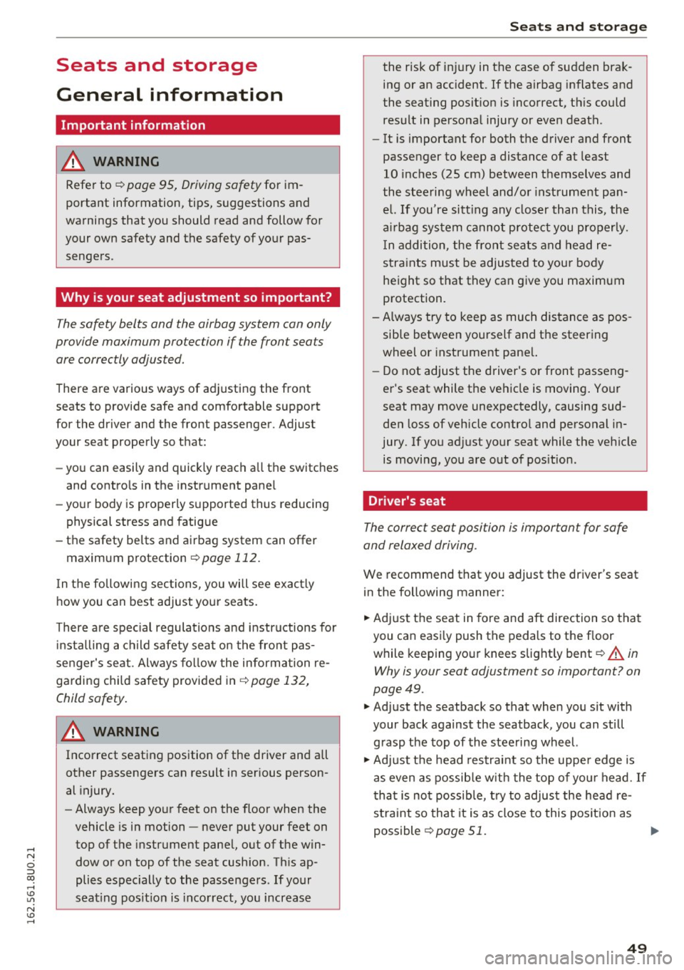 AUDI Q3 2016 Workshop Manual Seats and storage
General information
Important information
A WARNING
-
Refer to ¢ page 95, Driving safety for i m
portant information, tips, suggestions and
warnings that you sh AUDI Q3 2016 Workshop Manual Seats and storage
General information
Important information
A WARNING
-
Refer to ¢ page 95, Driving safety for i m
portant information, tips, suggestions and
warnings that you sh