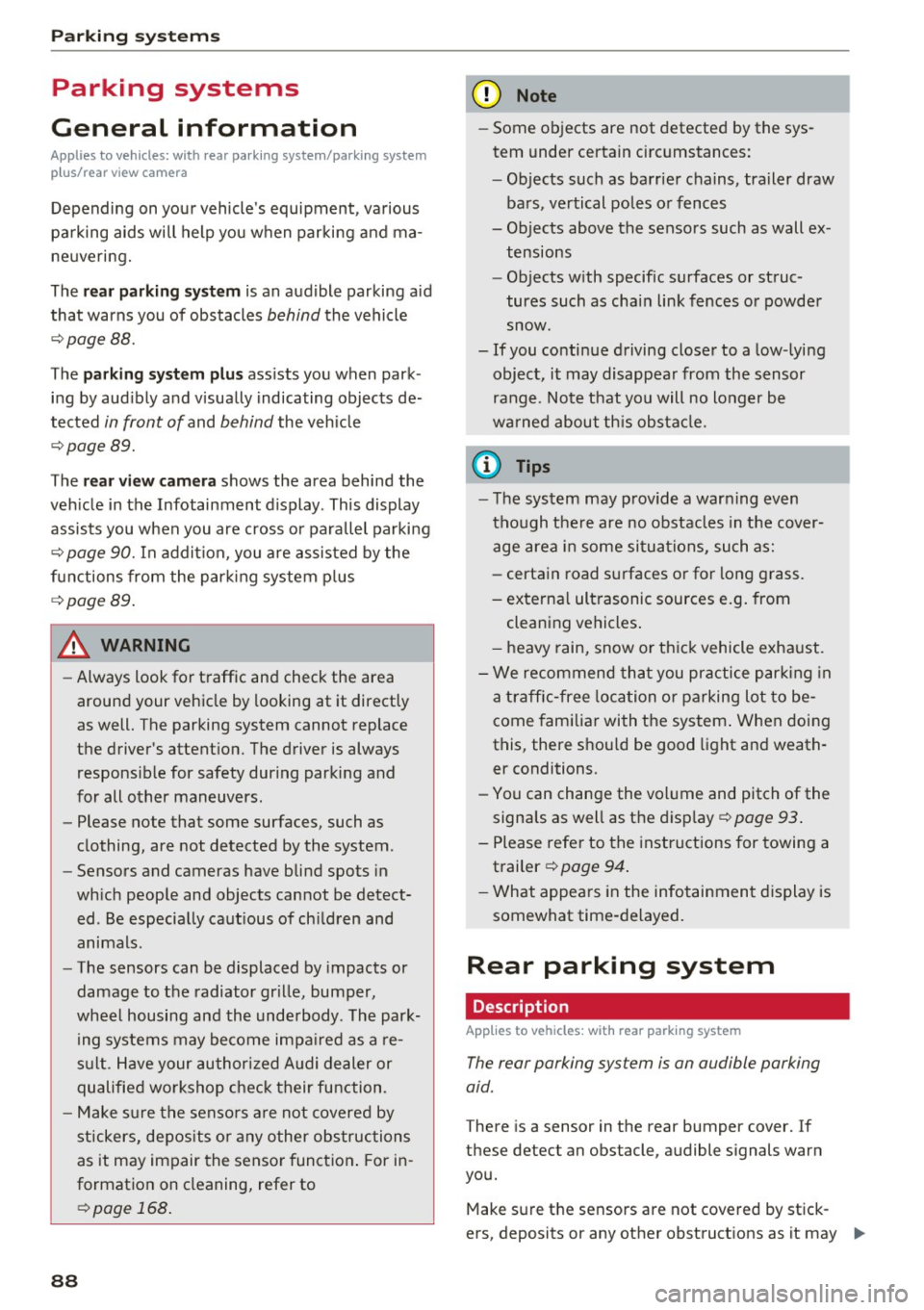 AUDI Q3 2016 Owners Manual Parking systems
Parking systems
General information
Applies to vehicles: with rear parking system/parking system
p lus/rear v iew camera
Depending on your vehicle s equipment , variou AUDI Q3 2016 Owners Manual Parking systems
Parking systems
General information
Applies to vehicles: with rear parking system/parking system
p lus/rear v iew camera
Depending on your vehicle s equipment , variou