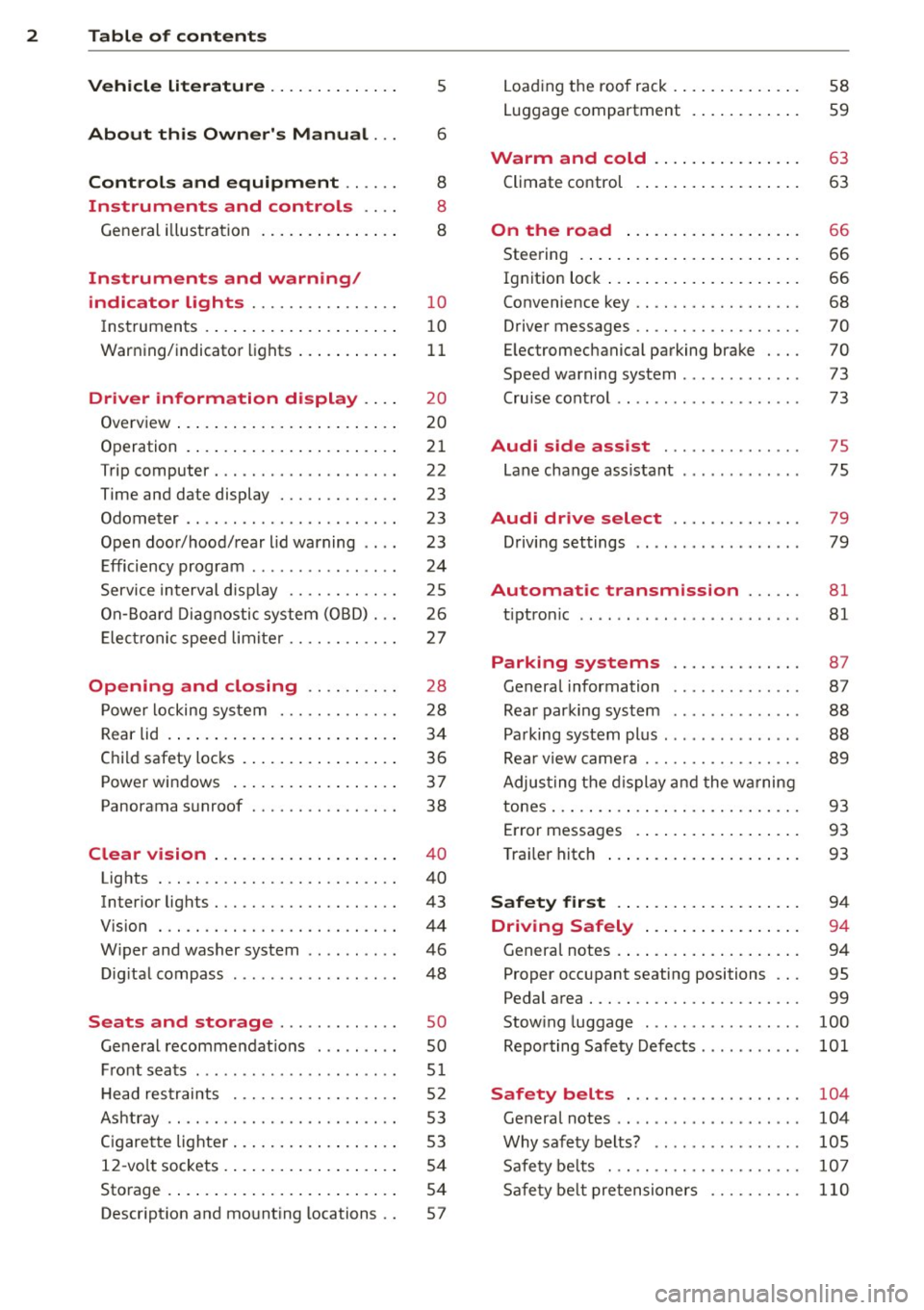 AUDI Q3 2015 Owners Manual 2 Table of contents Vehicle literature .. .. .. .. .. ... .
5
About this Owners Manual . . . 6
Controls and equipment .. ... .
Ins truments and controls .. . .
General illus trat AUDI Q3 2015 Owners Manual 2 Table of contents Vehicle literature .. .. .. .. .. ... .
5
About this Owners Manual . . . 6
Controls and equipment .. ... .
Ins truments and controls .. . .
General illus trat