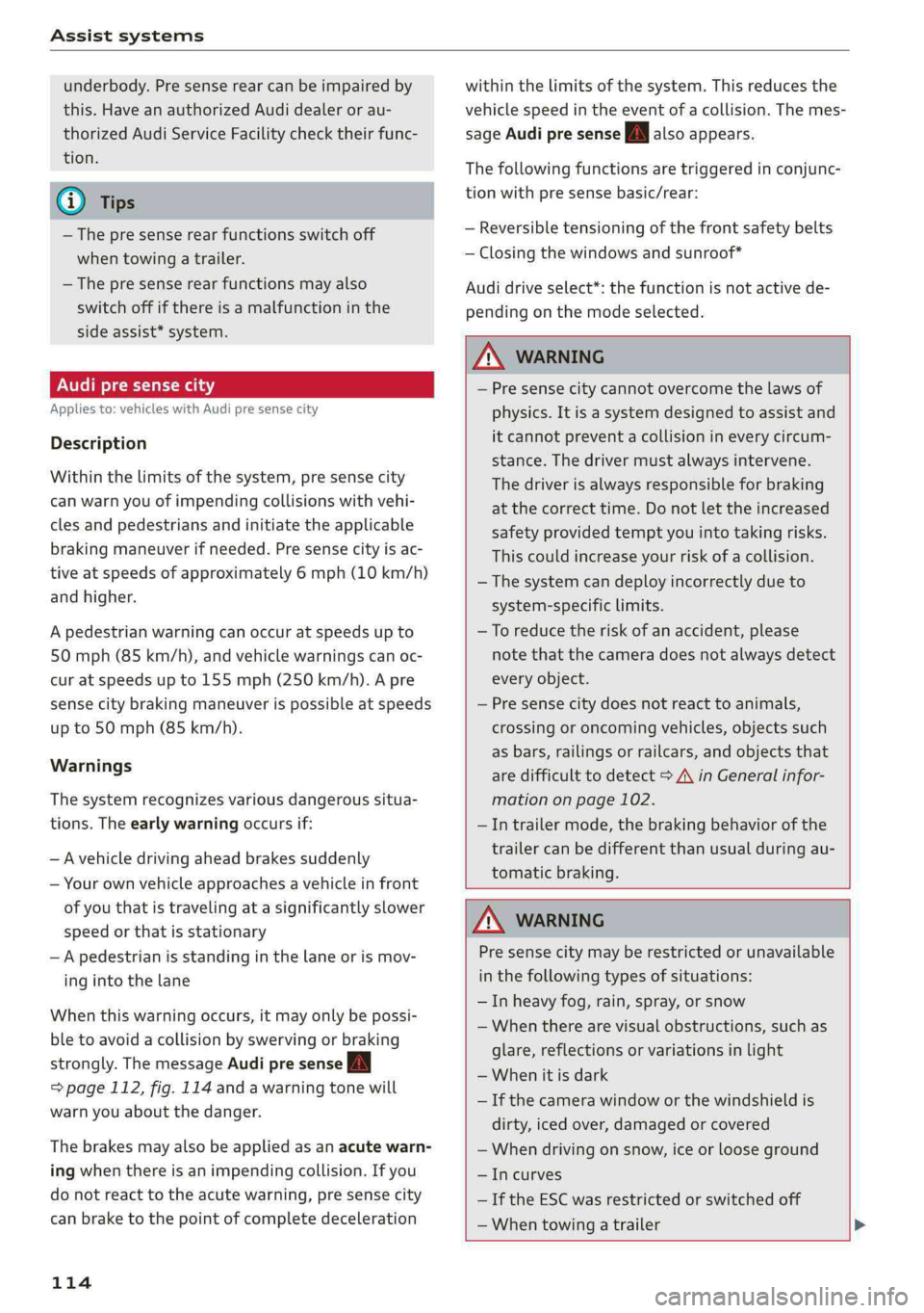 AUDI Q5 2019 Owners Manual Assistsystems
underbody.Presenserearcan be impaired by
this.HaveanauthorizedAudidealeror au-
thorizedAudiServiceFacilitychecktheirfunc-
tion.
@)Tips
—Thepresenserearfunctionsswitchoff
whentowingat AUDI Q5 2019 Owners Manual Assistsystems
underbody.Presenserearcan be impaired by
this.HaveanauthorizedAudidealeror au-
thorizedAudiServiceFacilitychecktheirfunc-
tion.
@)Tips
—Thepresenserearfunctionsswitchoff
whentowingat