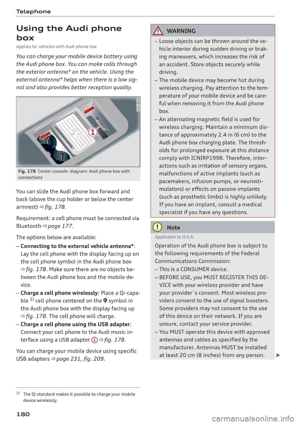 AUDI Q5 2019 Owners Manual Telephone
UsingtheAudiphone
box
Appliesto:vehicleswithAudiphonebox
Youcanchargeyourmobiledevicebatteryusing
theAudiphonebox.Youcanmakecallsthrough
theexteriorantenna*onthevehicle.Usingthe
externalan AUDI Q5 2019 Owners Manual Telephone
UsingtheAudiphone
box
Appliesto:vehicleswithAudiphonebox
Youcanchargeyourmobiledevicebatteryusing
theAudiphonebox.Youcanmakecallsthrough
theexteriorantenna*onthevehicle.Usingthe
externalan
