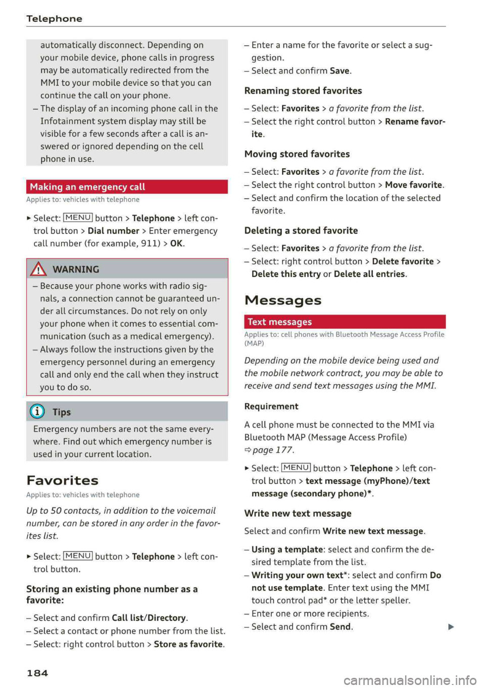 AUDI Q5 2019 Owners Manual Telephone
automaticallydisconnect.Depending on
yourmobiledevice,phonecallsinprogress
maybeautomaticallyredirectedfromthe
MMItoyourmobiledevicesothatyoucan
continuethecallonyourphone.
— Thedisplay AUDI Q5 2019 Owners Manual Telephone
automaticallydisconnect.Depending on
yourmobiledevice,phonecallsinprogress
maybeautomaticallyredirectedfromthe
MMItoyourmobiledevicesothatyoucan
continuethecallonyourphone.
— Thedisplay