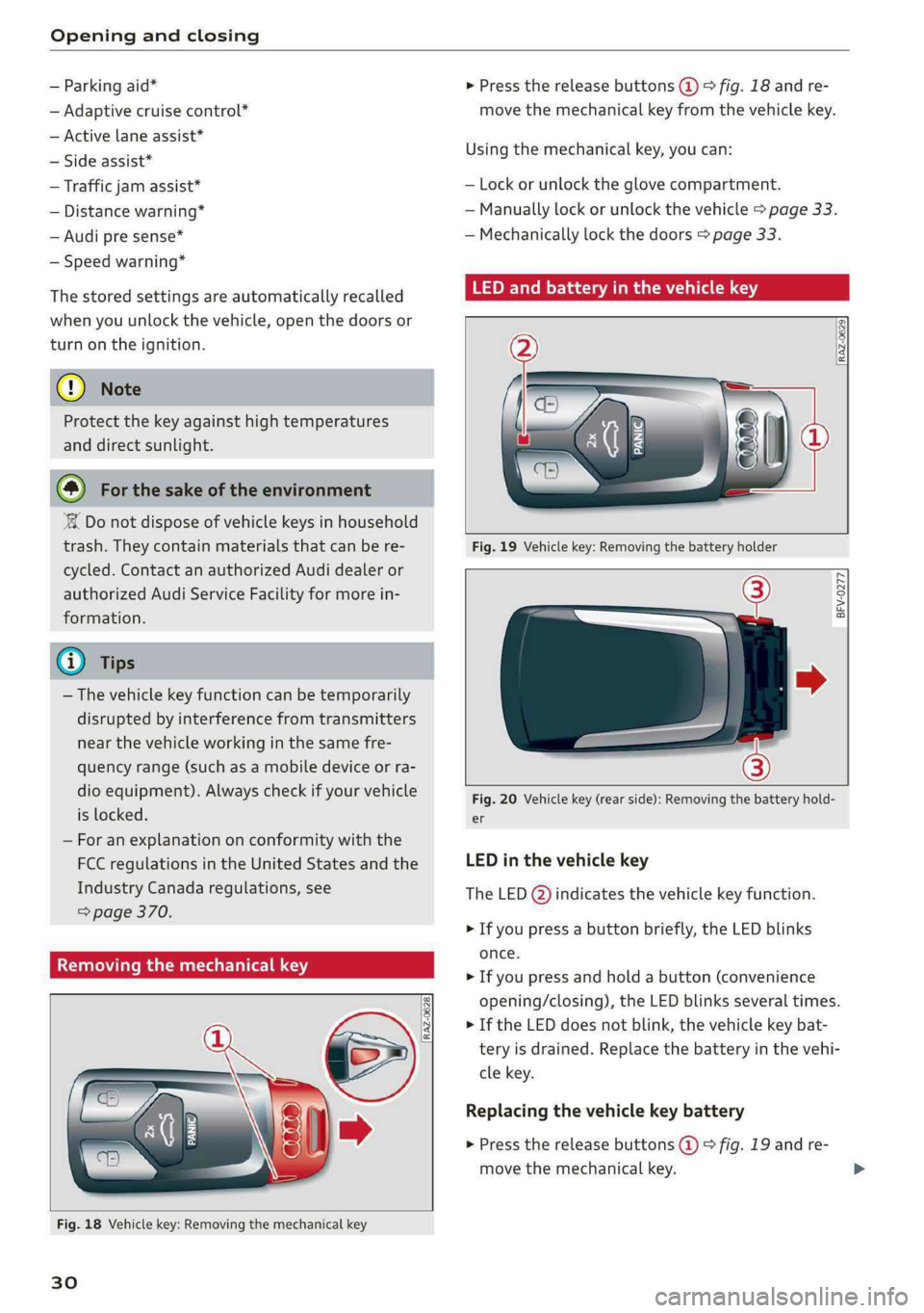 AUDI Q5 2019 Owners Manual Openingandclosing
—Parkingaid*
—Adaptivecruisecontrol*
—Active laneassist*
—Sideassist*
—Trafficjamassist*
—Distancewarning*
—Audipresense*
—Speedwarning*
Thestoredsettings areautoma AUDI Q5 2019 Owners Manual Openingandclosing
—Parkingaid*
—Adaptivecruisecontrol*
—Active laneassist*
—Sideassist*
—Trafficjamassist*
—Distancewarning*
—Audipresense*
—Speedwarning*
Thestoredsettings areautoma