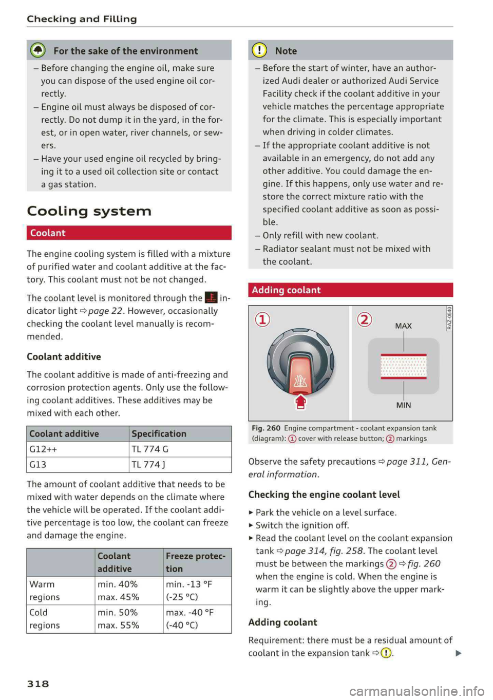 AUDI Q5 2019 Owners Manual CheckingandFilling
@Forthesakeoftheenvironment
—Beforechangingtheengineoil,makesure
youcandisposeoftheusedengineoilcor-
rectly.
—Engineoilmustalways be disposedofcor-
rectly.Donot dumpitintheyar AUDI Q5 2019 Owners Manual CheckingandFilling
@Forthesakeoftheenvironment
—Beforechangingtheengineoil,makesure
youcandisposeoftheusedengineoilcor-
rectly.
—Engineoilmustalways be disposedofcor-
rectly.Donot dumpitintheyar
