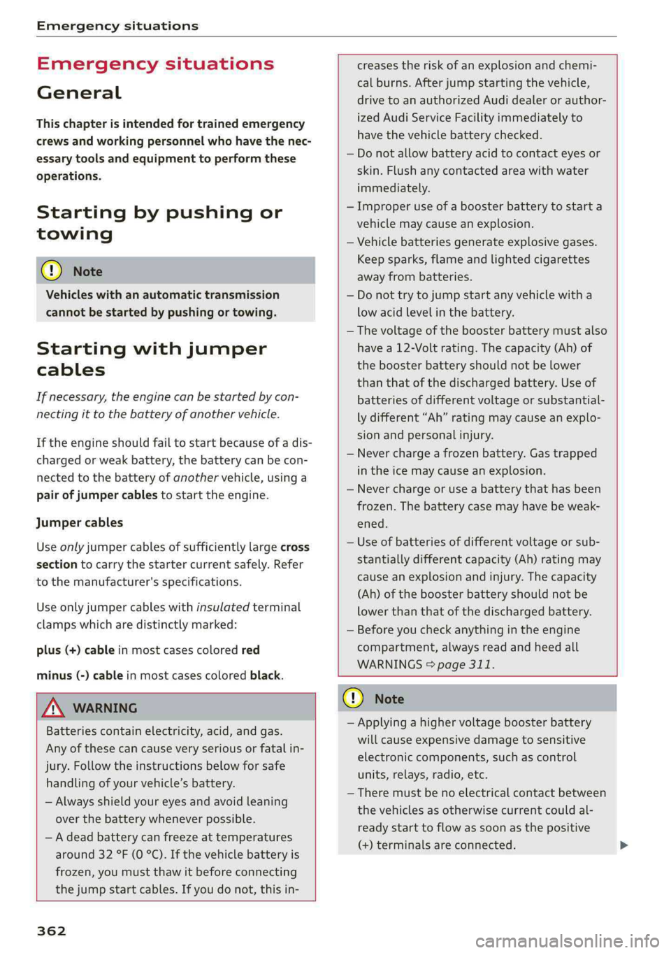 AUDI Q5 2019  Owners Manual Emergencysituations
 
Emergencysituations
General
Thischapterisintendedfortrainedemergency
crewsandworkingpersonnelwhohavethenec-
essarytoolsandequipmenttoperformthese
operations.
Startingbypushingor
