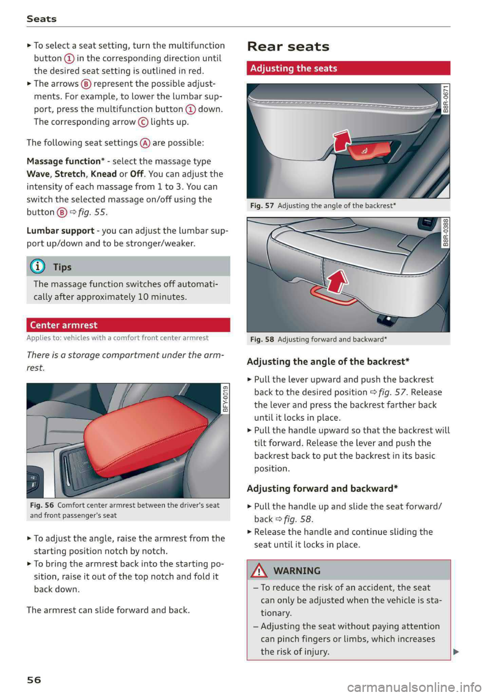 AUDI Q5 2019 Workshop Manual Seats
 
>Toselectaseatsetting,turnthemultifunction
button@)inthecorrespondingdirectionuntil
thedesiredseatsettingisoutlinedinred.
>Thearrows(B)representthepossibleadjust-
ments.Forexample,tolowerthelu