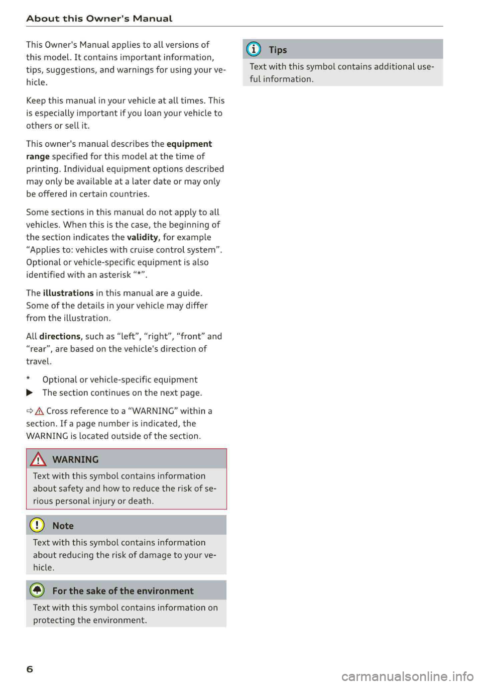 AUDI Q5 2019 Owners Manual AboutthisOwner'sManual
ThisOwner'sManualappliestoallversionsof
thismodel.Itcontainsimportantinformation,
tips,suggestions,andwarningsforusingyourve-
hicle.
Keepthismanualinyourvehicleatallti AUDI Q5 2019 Owners Manual AboutthisOwner'sManual
ThisOwner'sManualappliestoallversionsof
thismodel.Itcontainsimportantinformation,
tips,suggestions,andwarningsforusingyourve-
hicle.
Keepthismanualinyourvehicleatallti