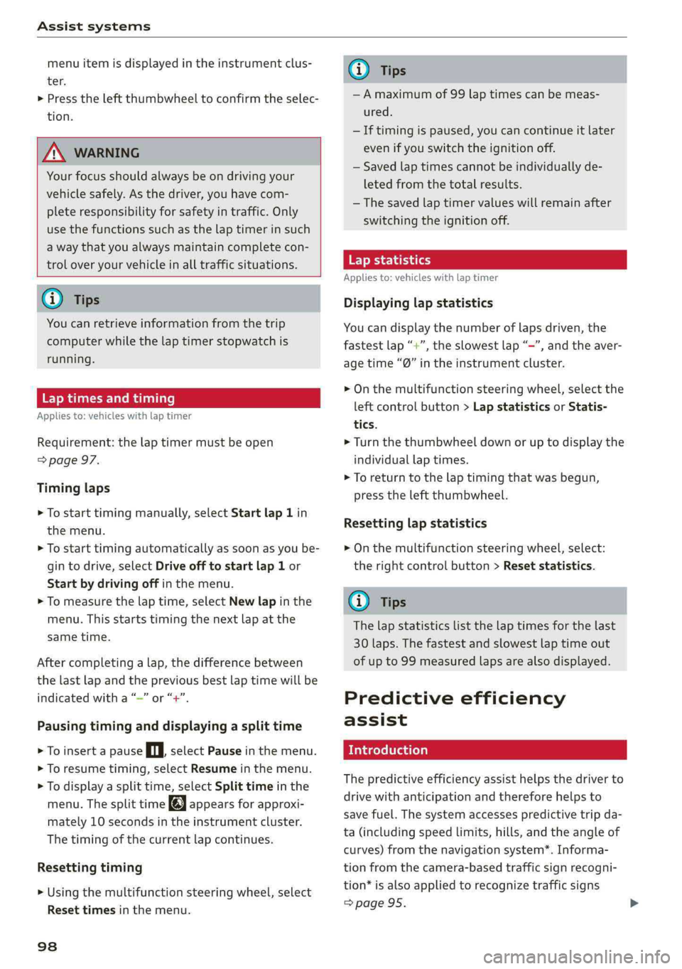 AUDI Q5 2019  Owners Manual Assistsystems
 
menuitemisdisplayedintheinstrumentclus-
ter.
>Presstheleftthumbwheeltoconfirmtheselec-
tion.
 
Z\WARNING
Yourfocusshouldalways beondrivingyour
vehiclesafely.Asthedriver,youhavecom-
ple