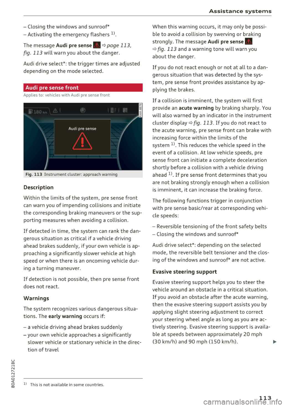 AUDI Q5 2018 Owners Manual u co ..... N r--N ..... 0 <( 0 00
-Closi ng the w indows and sunroof*
- Activ ati ng the eme rgency fl ashe rs
l ).
The message Audi pre sen se. ¢ page 113,
fig . 113 will warn you about AUDI Q5 2018 Owners Manual u co ..... N r--N ..... 0 <( 0 00
-Closi ng the w indows and sunroof*
- Activ ati ng the eme rgency fl ashe rs
l ).
The message Audi pre sen se. ¢ page 113,
fig . 113 will warn you about