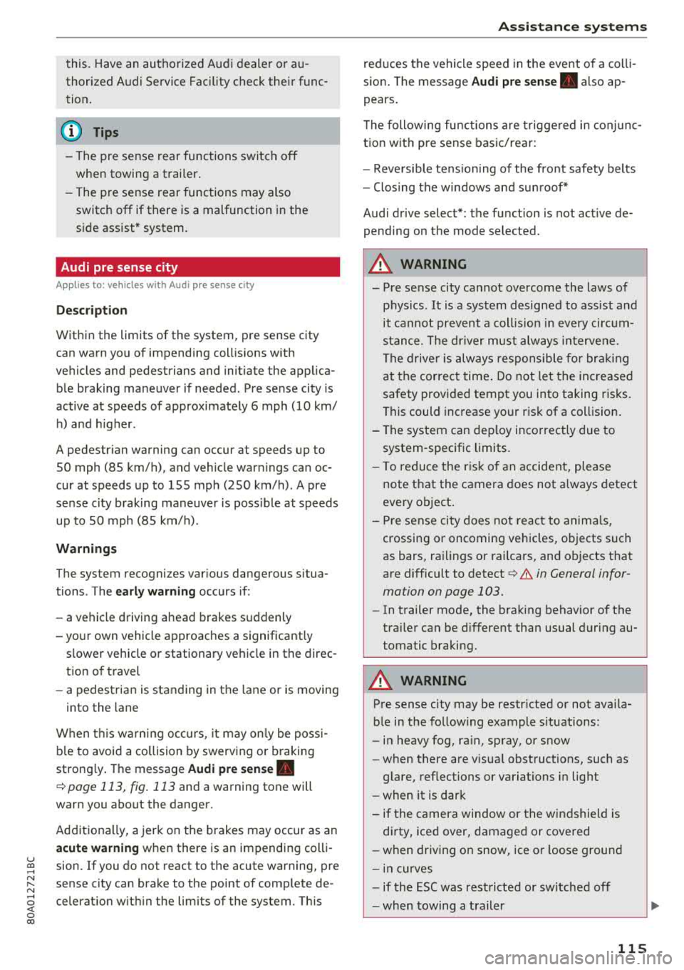 AUDI Q5 2018 Owners Manual u co .... N ,..._
N .... 0 <( 0 00
this. H ave an authorized A udi deale r or a u
thorized A udi Service Faci lity check their func
tion.
(D Tips
-The pre sense rear functions switc h AUDI Q5 2018 Owners Manual u co .... N ,..._
N .... 0 <( 0 00
this. H ave an authorized A udi deale r or a u
thorized A udi Service Faci lity check their func
tion.
(D Tips
-The pre sense rear functions switc h