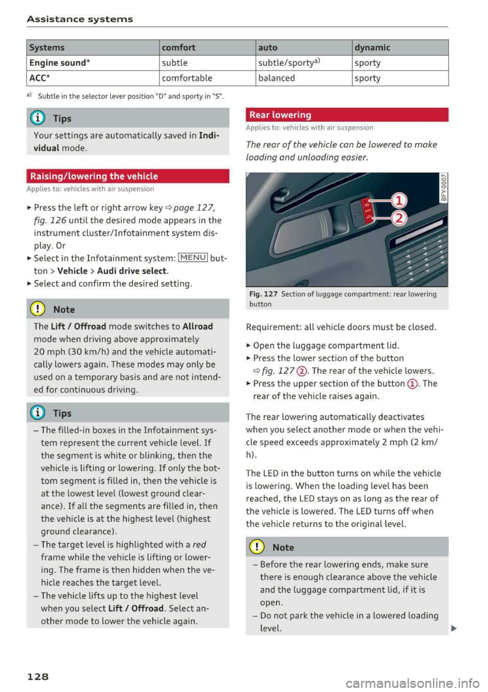 AUDI Q5 2018 Owners Manual Ass is tance sy stem s
Systems comfort
Engine sound*
subtle
AC C* comfortable
al Subtle in th e se lector lever position "D" and sporty in " S".
@ Tips
Your sett ings a re automatic AUDI Q5 2018 Owners Manual Ass is tance sy stem s
Systems comfort
Engine sound*
subtle
AC C* comfortable
al Subtle in th e se lector lever position "D" and sporty in " S".
@ Tips
Your sett ings a re automatic