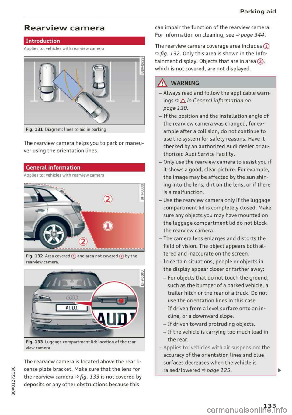 AUDI Q5 2018 Owners Manual u co ..... N r-N .....
~ 0 co
Rearview camera
Introduction
Applies to: vehicles with rearv iew camera
Fig. 131 Diagram: lines to aid in parking
The rearview camera helps you to pa AUDI Q5 2018 Owners Manual u co ..... N r-N .....
~ 0 co
Rearview camera
Introduction
Applies to: vehicles with rearv iew camera
Fig. 131 Diagram: lines to aid in parking
The rearview camera helps you to pa