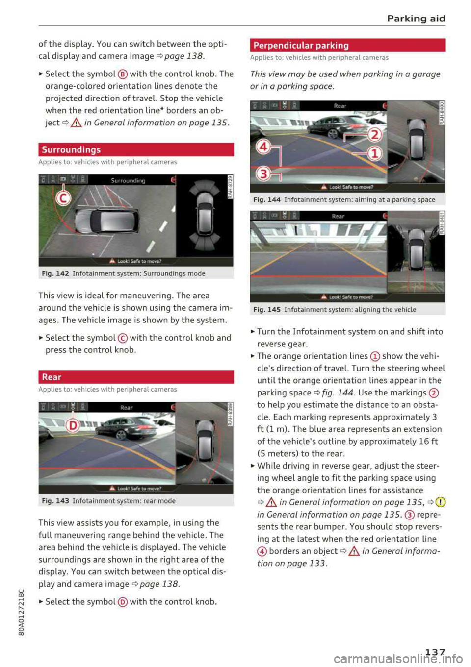 AUDI Q5 2018 Owners Manual u co ..... N r-N .....
~ 0 co
of the display. You can switch between the opti
cal display and camera image
¢page 138.
"Select the symbol @ with the control knob. The
orange- AUDI Q5 2018 Owners Manual u co ..... N r-N .....
~ 0 co
of the display. You can switch between the opti
cal display and camera image
¢page 138.
"Select the symbol @ with the control knob. The
orange-