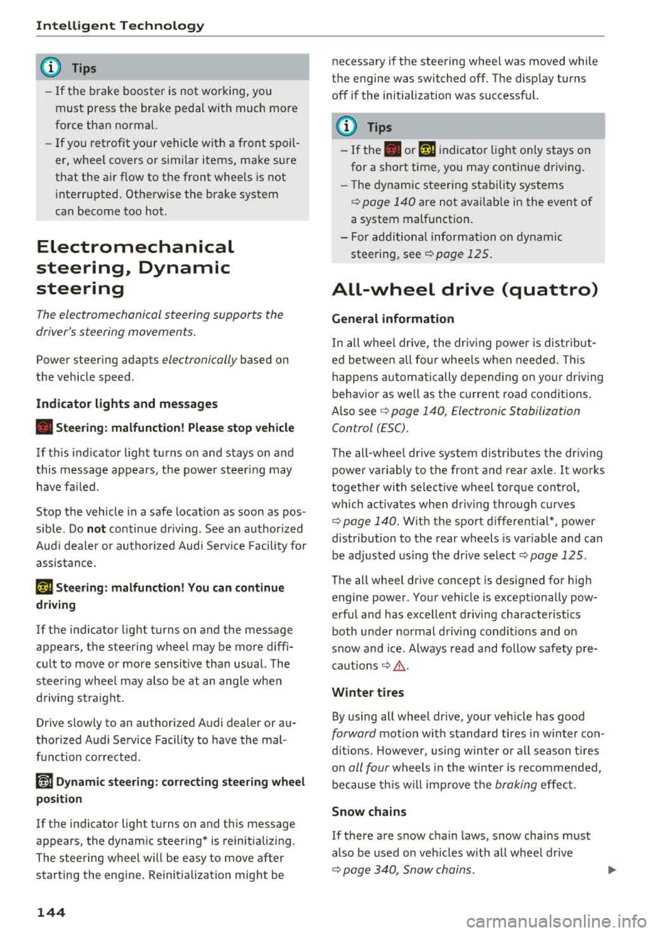 AUDI Q5 2018 Owners Manual Intelligent Technology
(D Tips
-If the brake booster is not working, you
must press the brake pedal with much more
force than normal.
- If you retrofit your vehicle with a fr AUDI Q5 2018 Owners Manual Intelligent Technology
(D Tips
-If the brake booster is not working, you
must press the brake pedal with much more
force than normal.
- If you retrofit your vehicle with a fr