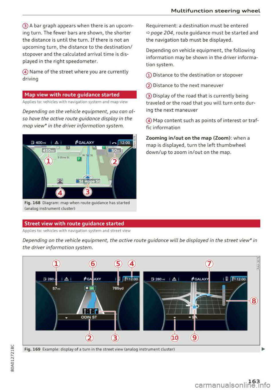 AUDI Q5 2018 Owners Manual u co ..... N r-N .....
~ 0 co
@A bar graph appears when there is an upcom
ing tu rn. The fewer bars are shown, the shorter
the distance is until the turn. If there is not an
u AUDI Q5 2018 Owners Manual u co ..... N r-N .....
~ 0 co
@A bar graph appears when there is an upcom
ing tu rn. The fewer bars are shown, the shorter
the distance is until the turn. If there is not an
u