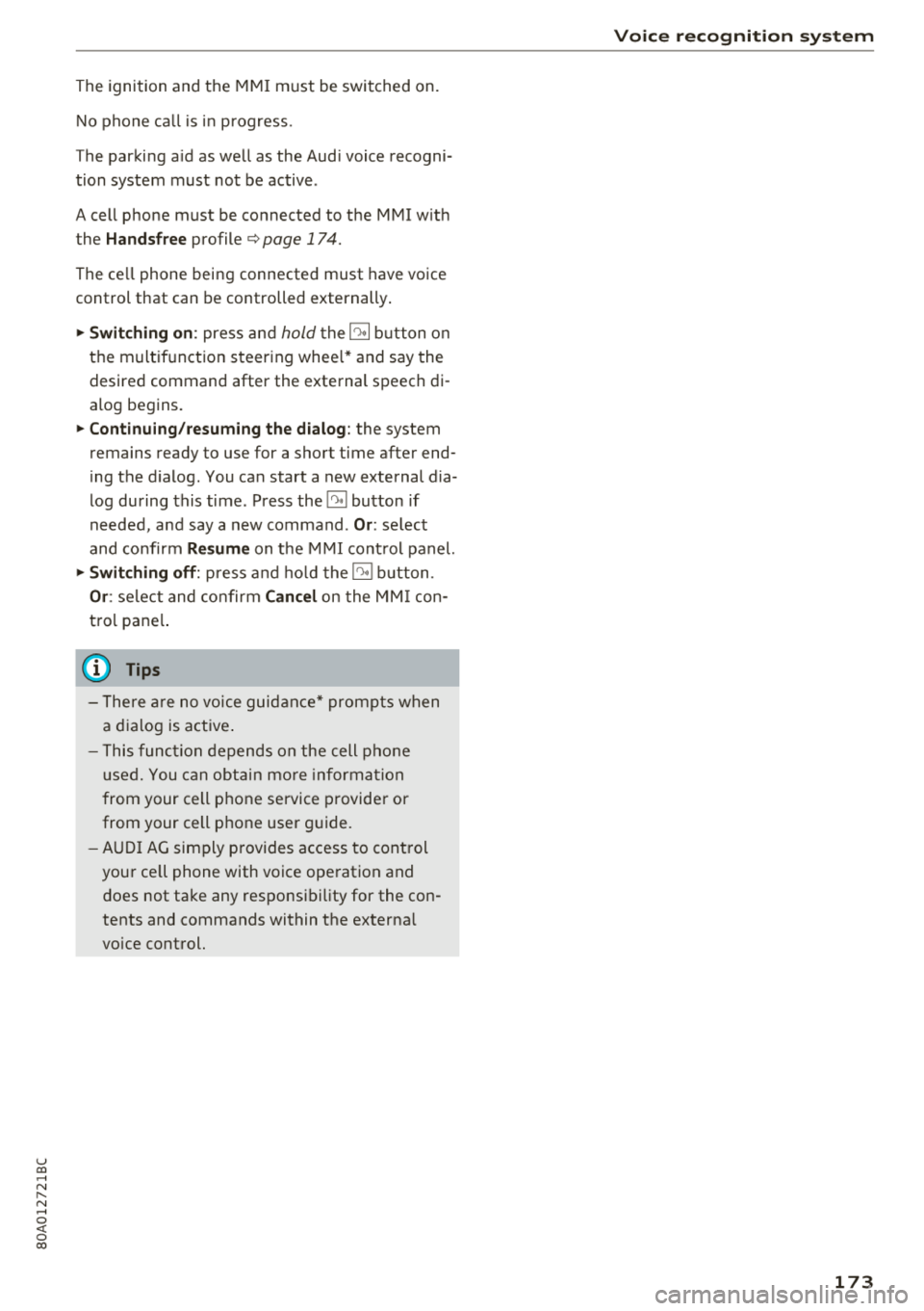AUDI Q5 2018 Owners Manual u co ..... N ,..._
N ..... 0 <( 0 00
The ignition and the MMI must be switched on.
No phone call is in progress.
The parking aid as well as the Audi voice recogni
tion system AUDI Q5 2018 Owners Manual u co ..... N ,..._
N ..... 0 <( 0 00
The ignition and the MMI must be switched on.
No phone call is in progress.
The parking aid as well as the Audi voice recogni
tion system