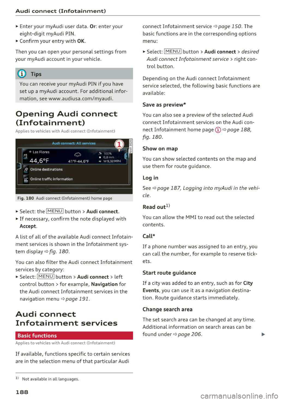 AUDI Q5 2018 Owners Manual Audi connect (Infotainment)
,.. Enter your myAudi user data. Or: enter your
eight-digit myAudi PIN .
,.. Confirm your entry with OK.
Then yo u can open yo ur persona l se tt ings f AUDI Q5 2018 Owners Manual Audi connect (Infotainment)
,.. Enter your myAudi user data. Or: enter your
eight-digit myAudi PIN .
,.. Confirm your entry with OK.
Then yo u can open yo ur persona l se tt ings f