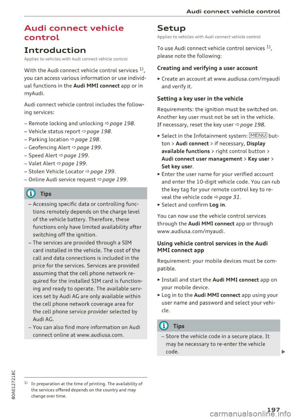 AUDI Q5 2018 Owners Manual u co ..... N r--N ..... 0 <( 0 00
Audi connect vehicle control
Introduction
Applies to vehicles with Audi connect vehicle control
With the Audi connect vehicle control services l) AUDI Q5 2018 Owners Manual u co ..... N r--N ..... 0 <( 0 00
Audi connect vehicle control
Introduction
Applies to vehicles with Audi connect vehicle control
With the Audi connect vehicle control services l)