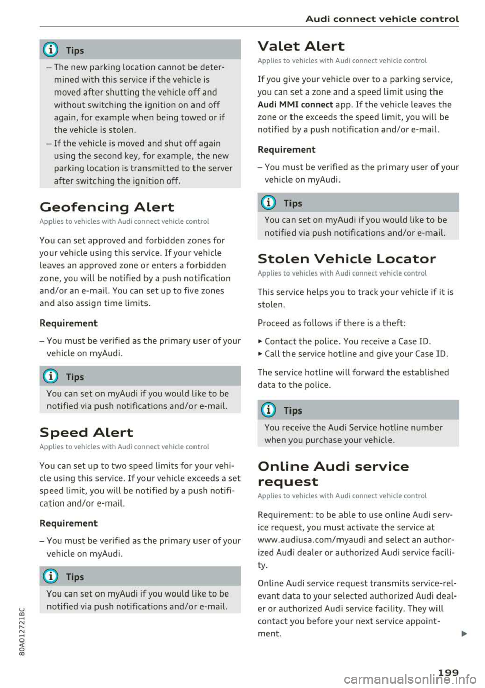 AUDI Q5 2018 Owners Manual u co ..... N r--N ..... 0 <( 0 00
(D Tips
- The new parking location cannot be deter
mined with this service if the vehicle is
moved after shutt ing the vehicle off and
without AUDI Q5 2018 Owners Manual u co ..... N r--N ..... 0 <( 0 00
(D Tips
- The new parking location cannot be deter
mined with this service if the vehicle is
moved after shutt ing the vehicle off and
without